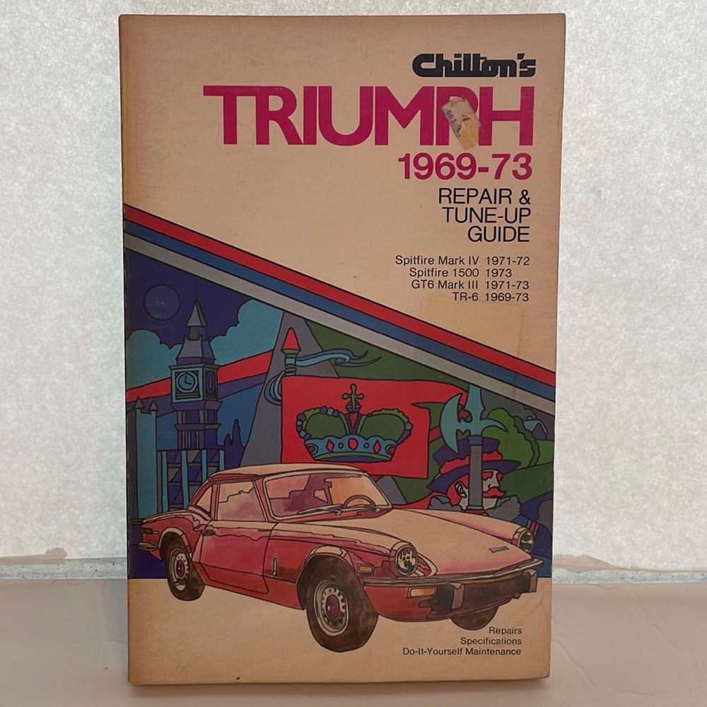 Chilton’s Triumph 1969 - 1973 repair & tune up guide